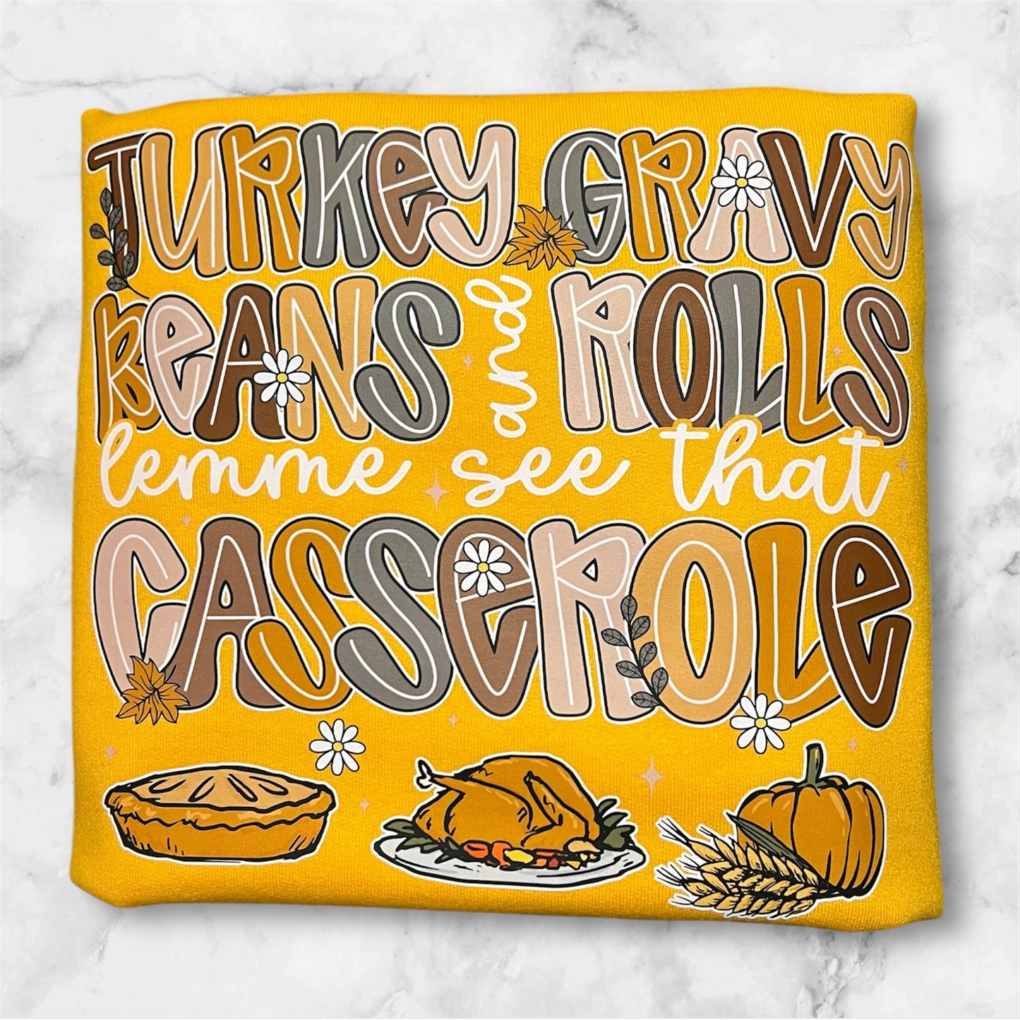 🦃Turkey, Gravy, Beans, and Rolls – Lemme See That Casserole T-Shirt/ Sweatshirt