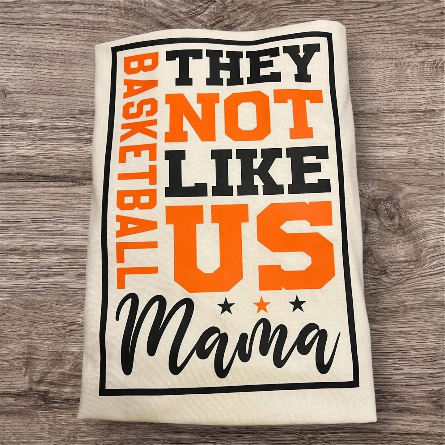 Basketball Mama They Not Like Us