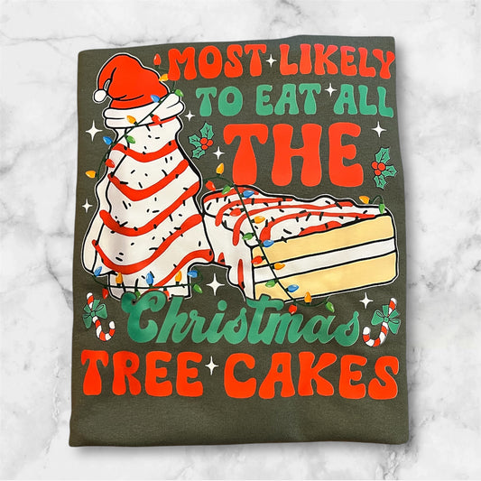 Most likely to Eat all the Christmas Tree Cakes🎄